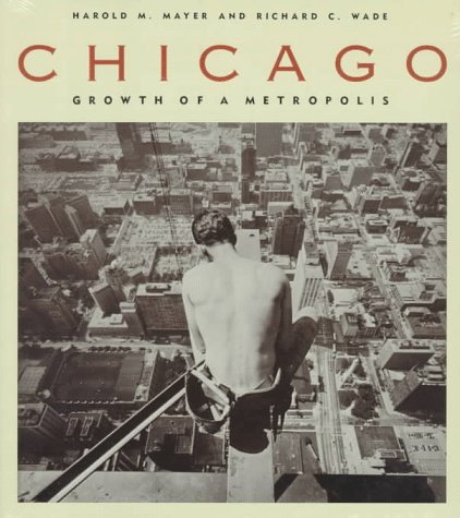 Chicago: Growth of a Metropolis (Paperback)