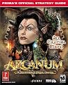 Arcanum: Of Steamworks & Magick Obscura (Prima's Official Strategy Guide) Arcanum: Of Steamworks & Magick Obscura (Prima's Official Strategy Guide)