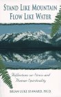 Stand Like Mountain Flow Like Water: Reflections on Stress and Human Spirituality