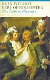 The Debt to Pleasure: John Wilmot, Earl of Rochester: In the Eyes of His Contemporaries and in His Own Poetry and Prose (Fyfield Books)