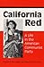 California Red by Dorothy Ray Healey California Red by Dorothy Ray Healey