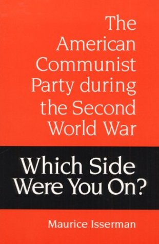 Which Side Were You On?: The American Communist Party during the Second World War (Paperback)