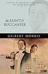 The Saintly Buccaneer by Gilbert Morris