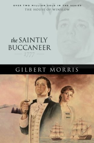 The Saintly Buccaneer: 1777 (The House of Winslow, #5)