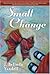 Small Change by J. Belinda Yandell Small Change by J. Belinda Yandell