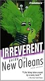 Frommer's Irreverent Guide to New Orleans