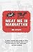 Meat Me in Manhattan: A Carnivore's Guide to New York