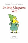 Le Petit Chaperon Vert Le Petit Chaperon Vert