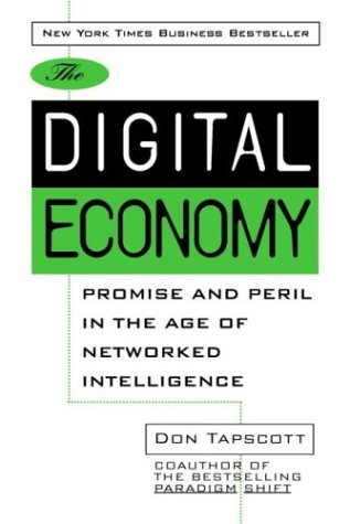 The Digital Economy: Promise and Peril In The Age of Networked Intelligence (Paperback)