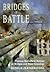 Bridges of Battle: Famous Battlefield Actions at Bridges and River Crossings