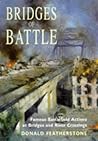 Bridges of Battle: Famous Battlefield Actions at Bridges and River Crossings