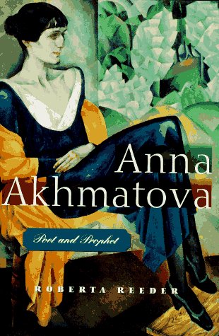 Anna Akhmatova: Poet and Prophet (Paperback)