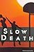 Slow Death by Daniel Farside