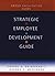 Strategic Employee Development Guide, Group Facilitation Guide by Robert O. Brinkerhoff