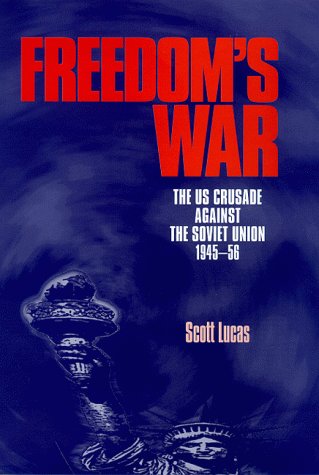 Freedom's War: The US Crusade Against The Soviet Union 1945-56 (Hardcover)