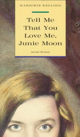 Tell Me That You Love Me, Junie Moon (Paperback)