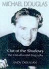 Michael Douglas: Out of the Shadows the Unauthorized Biography
