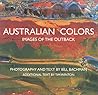 Australian Colors: Images of the Outback Australian Colors: Images of the Outback