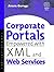 Corporate Portals Empowered with XML and Web Services