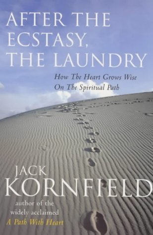 After the Ecstasy, the Laundry by Jack Kornfield