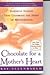 Chocolate for a Mother's Heart by Kay Allenbaugh