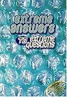 Extreme Answers To Extreme Questions God's Answers To Life's Challenges Extreme Answers To Extreme Questions God's Answers To Life's Challenges