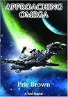 Approaching Omega by Eric Brown