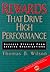 Rewards That Drive High Performance: Success Stories from Leading Organizations