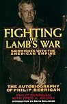 Fighting the Lamb's War: Skirmishes with the American Empire Fighting the Lamb's War: Skirmishes with the American Empire