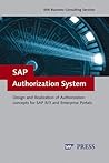 SAP Authorization System: Design and Implementation of Authorization concepts for SAP R/3 and SAP Enterprise Portal