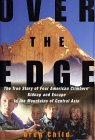 Over the Edge: The True Story of Four American Climbers' Kidnap and Escape in the Mountains of Central Asia (Hardcover)