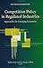 Competition Policy in Regulated Industries: Approaches for Emerging Economies (Inter-American Development Bank)