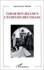 TAHAR BEN JELLOUN L'ECRIVAIN DES VILLES (French Edition)