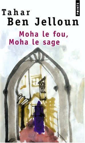 Moha le fou, Moha le sage (Points) (French Edition)