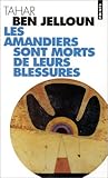Les Amandiers sont morts de leurs blessures Les Amandiers sont morts de leurs blessures