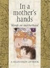 Words on Motherhood (Helen Exley Giftbook)