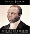 Scott Joplin the King of Ragtime (Journey to Freedom)