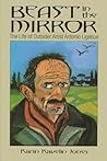 Beast in the Mirror: The Life of Outsider Artist Antonio Ligabue