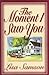 The Moment I Saw You by Lisa Samson