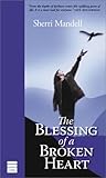 The Blessing of a Broken Heart by Sherri Mandell