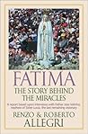 Fatima: The Story Behind the Miracles Fatima: The Story Behind the Miracles
