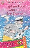 Captain Cool and the Ice Queen (Cambridge Reading)
