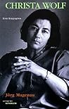 Christa Wolf: Eine Biographie (German Edition)