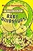 Baby Dinosaurs (I Love Dinosaurs)