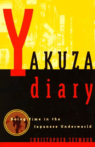 Yakuza Diary: Doing Time in the Japanese Underworld (Hardcover)