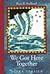 We Got Here Together by Kim Stafford We Got Here Together by Kim Stafford