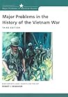 Major Problems in the History of the Vietnam War: Documents and Essays (Major Problems in American History Series)