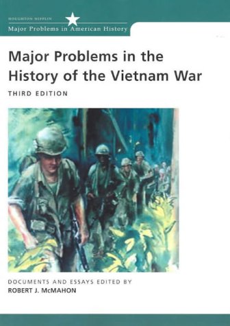 Major Problems in the History of the Vietnam War: Documents and Essays (Major Problems in American History Series)