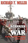 A Carrier At War: On Board the USS Kitty Hawk in the Iraq War