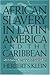 African Slavery in Latin Am...